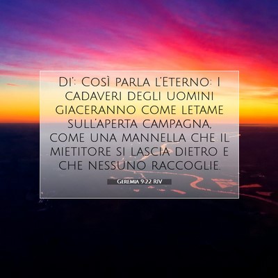 Picture 07 - Geremia 9:22 RIV - Di’: Così parla l’Eterno: I cadaveri degli - Bible Verse Picture