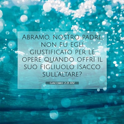 Picture 07 - Giacomo 2:21 RIV - Abramo, nostro padre, non fu egli giustificato - Bible Verse Picture