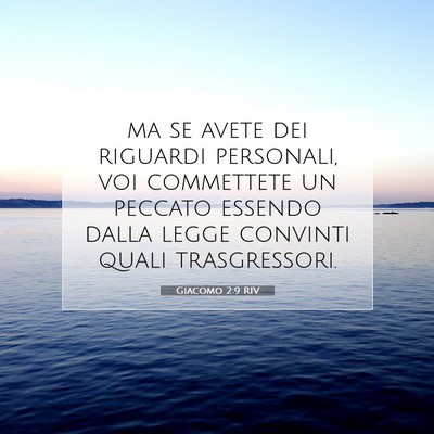 Picture 07 - Giacomo 2:9 RIV - ma se avete dei riguardi personali, voi - Bible Verse Picture