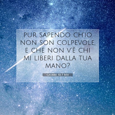 Picture 07 - Giobbe 10:7 RIV - pur sapendo ch’io non son colpevole, e che non - Bible Verse Picture