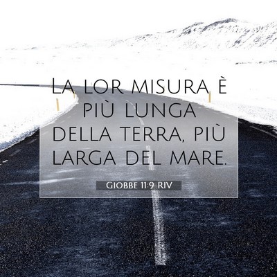 Picture 07 - Giobbe 11:9 RIV - La lor misura è più lunga della terra, più - Bible Verse Picture