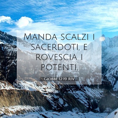 Picture 07 - Giobbe 12:19 RIV - Manda scalzi i sacerdoti, e rovescia i - Bible Verse Picture