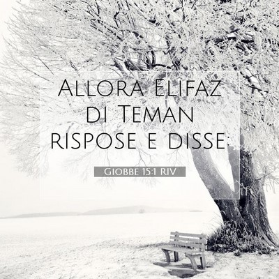 Picture 07 - Giobbe 15:1 RIV - Allora Elifaz di Teman rispose e - Bible Verse Picture