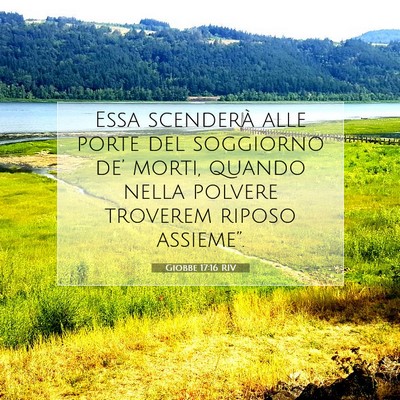 Picture 07 - Giobbe 17:16 RIV - Essa scenderà alle porte del soggiorno de’ - Bible Verse Picture
