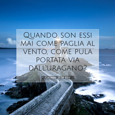 Picture 07 - Giobbe 21:18 RIV - Quando son essi mai come paglia al vento, come - Bible Verse Picture