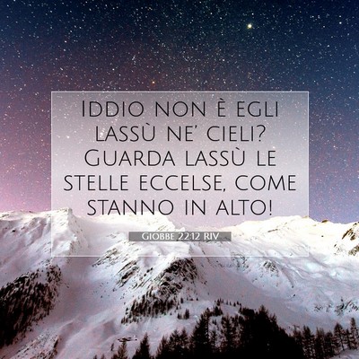 Picture 07 - Giobbe 22:12 RIV - Iddio non è egli lassù ne’ cieli? Guarda - Bible Verse Picture
