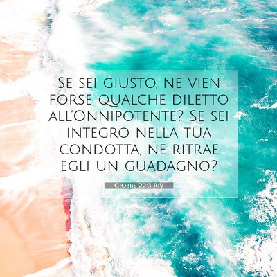 Picture 07 - Giobbe 22:3 RIV - Se sei giusto, ne vien forse qualche diletto - Bible Verse Picture