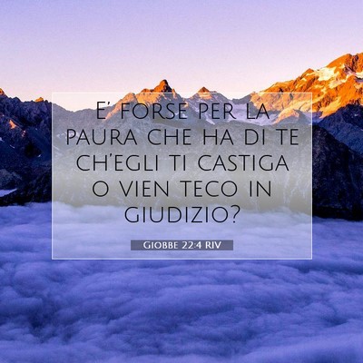 Picture 07 - Giobbe 22:4 RIV - E’ forse per la paura che ha di te ch’egli ti - Bible Verse Picture