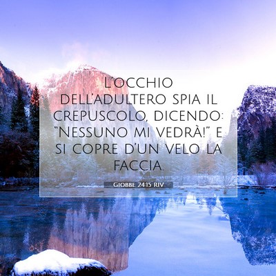 Picture 07 - Giobbe 24:15 RIV - L’occhio dell’adultero spia il crepuscolo, - Bible Verse Picture