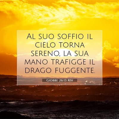 Picture 07 - Giobbe 26:13 RIV - Al suo soffio il cielo torna sereno, la sua mano - Bible Verse Picture