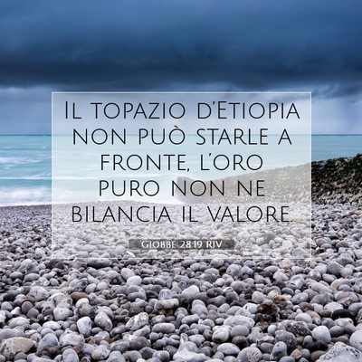 Picture 07 - Giobbe 28:19 RIV - Il topazio d’Etiopia non può starle a fronte, - Bible Verse Picture