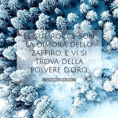 Picture 07 - Giobbe 28:6 RIV - Le sue rocce son la dimora dello zaffiro, e vi si - Bible Verse Picture