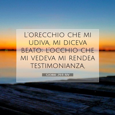 Picture 07 - Giobbe 29:11 RIV - L’orecchio che mi udiva, mi diceva beato; - Bible Verse Picture