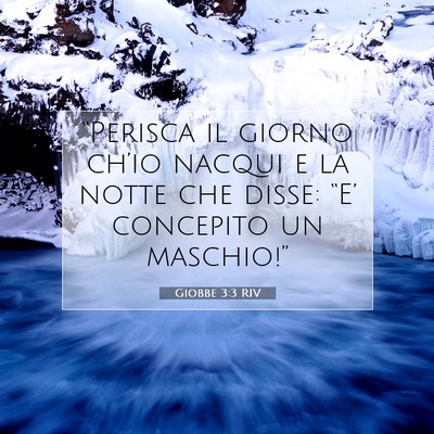Picture 07 - Giobbe 3:3 RIV - “Perisca il giorno ch’io nacqui e la notte - Bible Verse Picture
