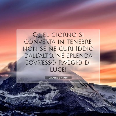 Picture 07 - Giobbe 3:4 RIV - Quel giorno si converta in tenebre, non se ne - Bible Verse Picture
