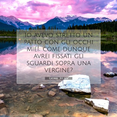 Picture 07 - Giobbe 31:1 RIV - Io avevo stretto un patto con gli occhi miei; - Bible Verse Picture