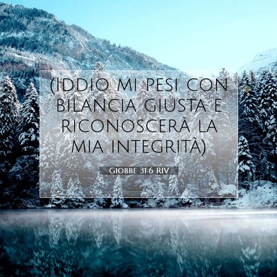 Picture 07 - Giobbe 31:6 RIV - (Iddio mi pesi con bilancia giusta e riconoscerà - Bible Verse Picture