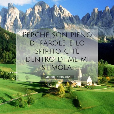 Picture 07 - Giobbe 32:18 RIV - Perché son pieno di parole, e lo spirito ch’è - Bible Verse Picture