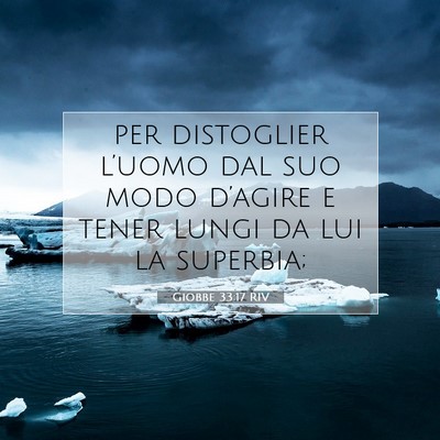Picture 07 - Giobbe 33:17 RIV - per distoglier l’uomo dal suo modo d’agire e - Bible Verse Picture