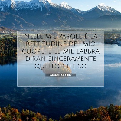 Picture 07 - Giobbe 33:3 RIV - Nelle mie parole è la rettitudine del mio cuore; - Bible Verse Picture
