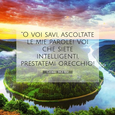 Picture 07 - Giobbe 34:2 RIV - “O voi savi, ascoltate le mie parole! Voi che - Bible Verse Picture