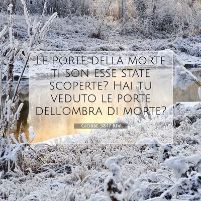 Picture 07 - Giobbe 38:17 RIV - Le porte della morte ti son esse state scoperte? - Bible Verse Picture