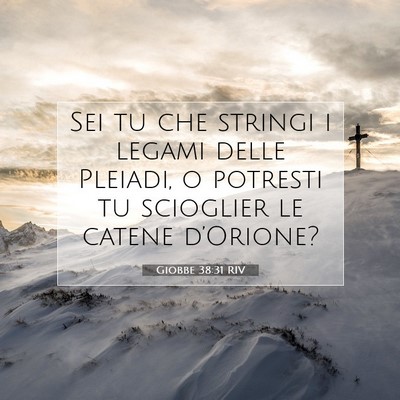 Picture 07 - Giobbe 38:31 RIV - Sei tu che stringi i legami delle Pleiadi, o - Bible Verse Picture