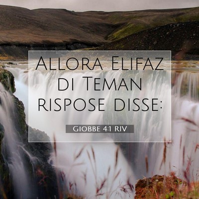 Picture 07 - Giobbe 4:1 RIV - Allora Elifaz di Teman rispose - Bible Verse Picture