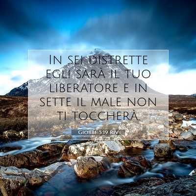Picture 07 - Giobbe 5:19 RIV - In sei distrette egli sarà il tuo liberatore e - Bible Verse Picture