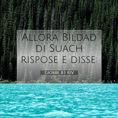Picture 07 - Giobbe 8:1 RIV - Allora Bildad di Suach rispose e - Bible Verse Picture