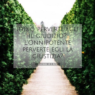 Picture 07 - Giobbe 8:3 RIV - Iddio perverte egli il giudizio? L’Onnipotente - Bible Verse Picture