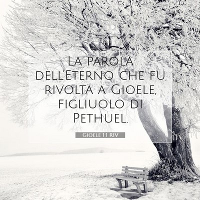 Picture 07 - Gioele 1:1 RIV - La parola dell’Eterno che fu rivolta a Gioele, - Bible Verse Picture