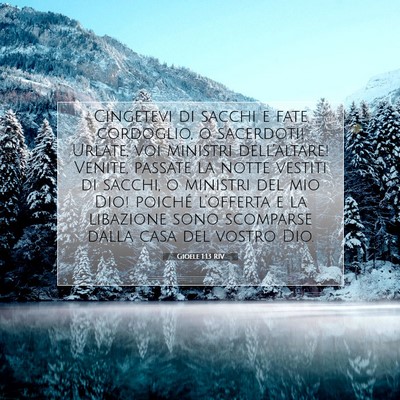 Picture 07 - Gioele 1:13 RIV - Cingetevi di sacchi e fate cordoglio, o - Bible Verse Picture
