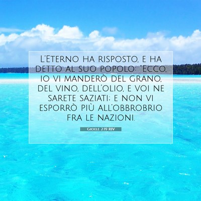 Picture 07 - Gioele 2:19 RIV - L’Eterno ha risposto, e ha detto al suo popolo: - Bible Verse Picture