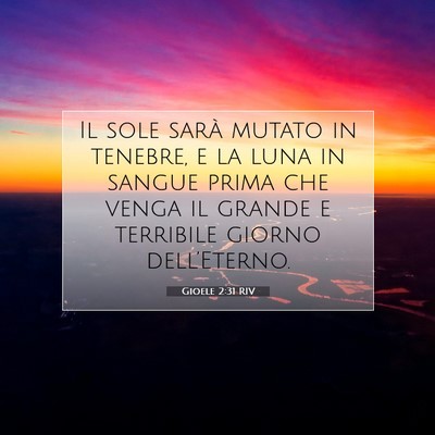 Picture 07 - Gioele 2:31 RIV - Il sole sarà mutato in tenebre, e la luna in - Bible Verse Picture
