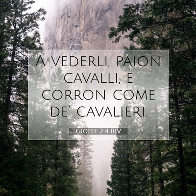 Picture 07 - Gioele 2:4 RIV - A vederli, paion cavalli, e corron come de’ - Bible Verse Picture