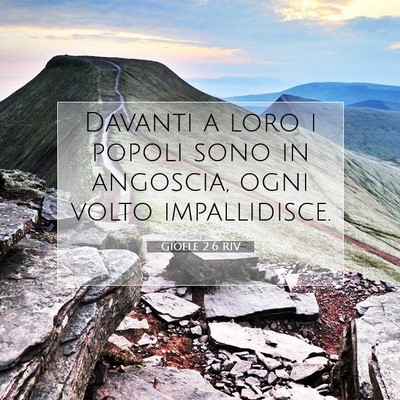Picture 07 - Gioele 2:6 RIV - Davanti a loro i popoli sono in angoscia, ogni - Bible Verse Picture