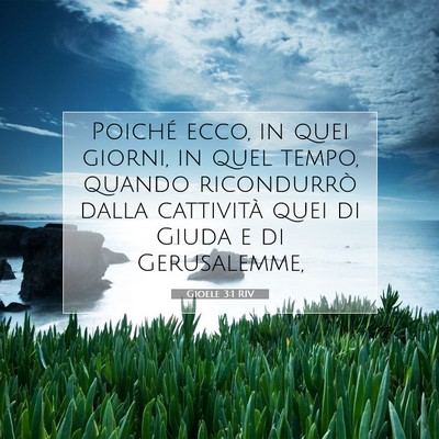 Picture 07 - Gioele 3:1 RIV - Poiché ecco, in quei giorni, in quel tempo, - Bible Verse Picture