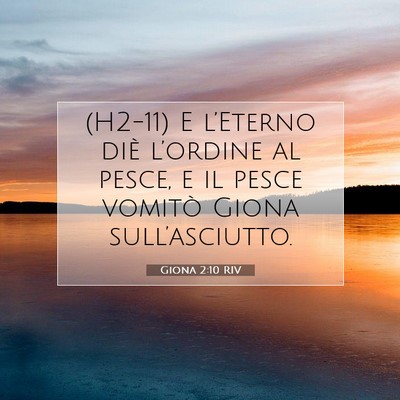 Picture 07 - Giona 2:10 RIV - (H2-11) E l’Eterno diè l’ordine al pesce, e - Bible Verse Picture