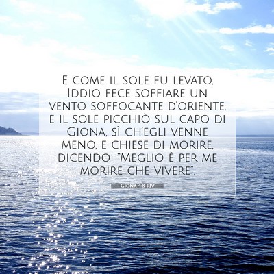 Picture 07 - Giona 4:8 RIV - E come il sole fu levato, Iddio fece soffiare un - Bible Verse Picture