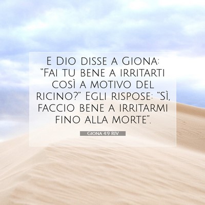 Picture 07 - Giona 4:9 RIV - E Dio disse a Giona: “Fai tu bene a irritarti - Bible Verse Picture