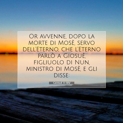 Picture 07 - Giosué 1:1 RIV - Or avvenne, dopo la morte di Mosè, servo - Bible Verse Picture