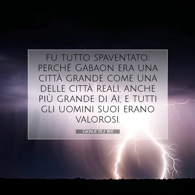 Picture 07 - Giosué 10:2 RIV - fu tutto spaventato; perché Gabaon era una - Bible Verse Picture