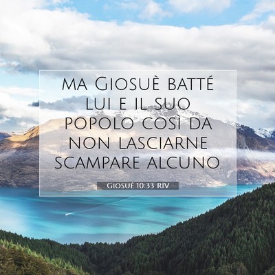 Picture 07 - Giosué 10:33 RIV - ma Giosuè batté lui e il suo popolo così da - Bible Verse Picture