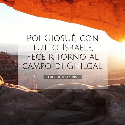 Picture 07 - Giosué 10:43 RIV - Poi Giosuè, con tutto Israele, fece ritorno al - Bible Verse Picture