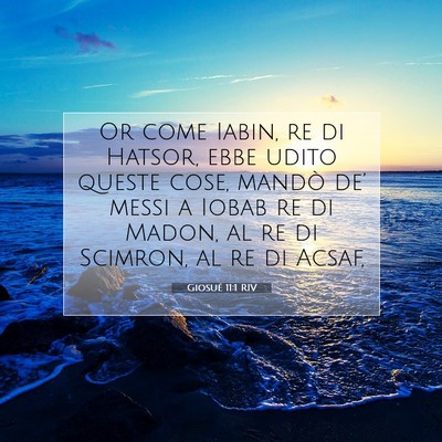 Picture 07 - Giosué 11:1 RIV - Or come Iabin, re di Hatsor, ebbe udito queste - Bible Verse Picture