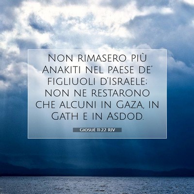 Picture 07 - Giosué 11:22 RIV - Non rimasero più Anakiti nel paese de’ - Bible Verse Picture