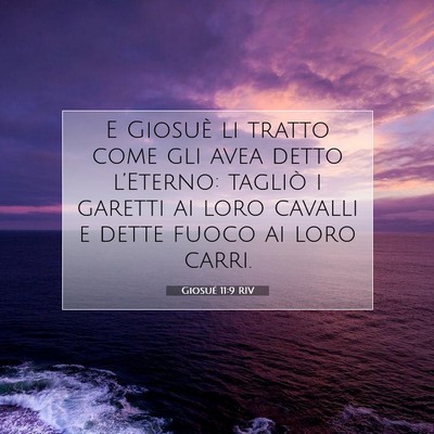 Picture 07 - Giosué 11:9 RIV - E Giosuè li tratto come gli avea detto - Bible Verse Picture