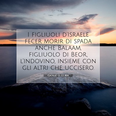 Picture 07 - Giosué 13:22 RIV - I figliuoli d’Israele fecer morir di spada - Bible Verse Picture