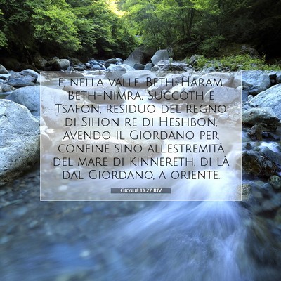Picture 07 - Giosué 13:27 RIV - e, nella valle, Beth-Haram, Beth-Nimra, Succoth e - Bible Verse Picture